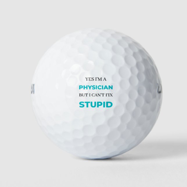 Ja, ich bin Arzt, aber ich kann nicht den Dummkopf Golfball (Vorderseite)