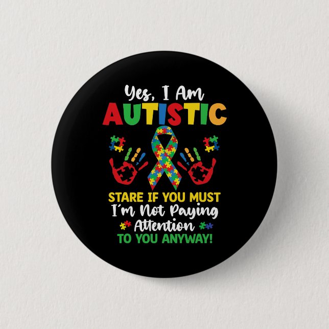 Ja, ich bin Autistische Autismus Bewusstsein Kinde Button (Vorderseite)