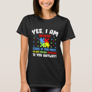Ja, ich bin Autistische Stare, wenn Sie Autismus B T-Shirt