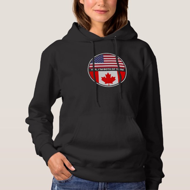 Ja, ich bin beide die Flagge der USA Kanada Hoodie (Vorderseite)