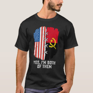 Ja, ich bin beide halb Amerikaner, halb Angolaner T-Shirt