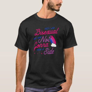 Ja, ich bin Bisexuell nein ich bin nicht bereit, e T-Shirt