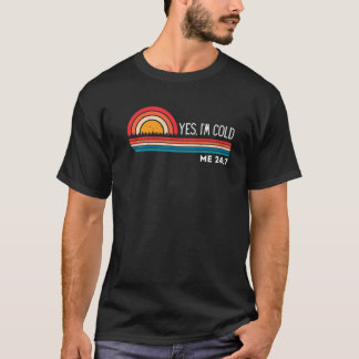 Ja, ich bin Cold Me 24 7 Funny Quote Sarcastic Ret T-Shirt