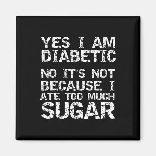 Ja, ich bin Diabetiker, nein, es liegt nicht daran Magnet