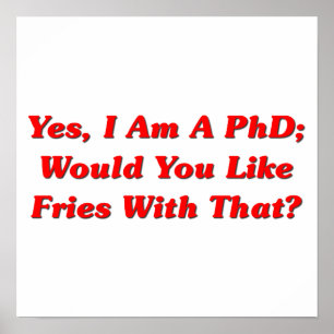 Ja, ich bin Doktor. Möchten Sie Fries damit? Poster