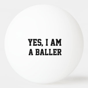 Ja, ich bin ein Baller Tischtennisball