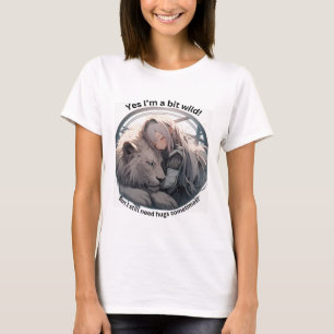 Ja, ich bin ein bisschen wild! T-Shirt
