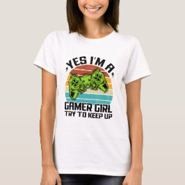 Ja, ich bin ein Gamer Girl Behalt mal lustig T-Shirt