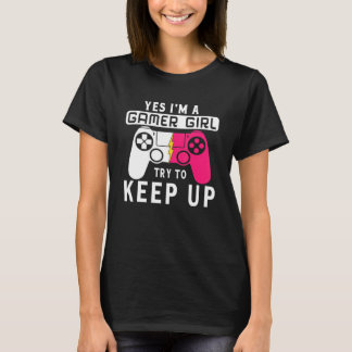 Ja, ich bin ein Gamer Girl Gaming Zeug Mädchen Tee