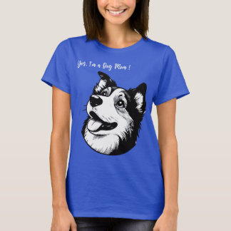 Ja, ich bin ein Hund Mama T Shirt zeigt Liebe für