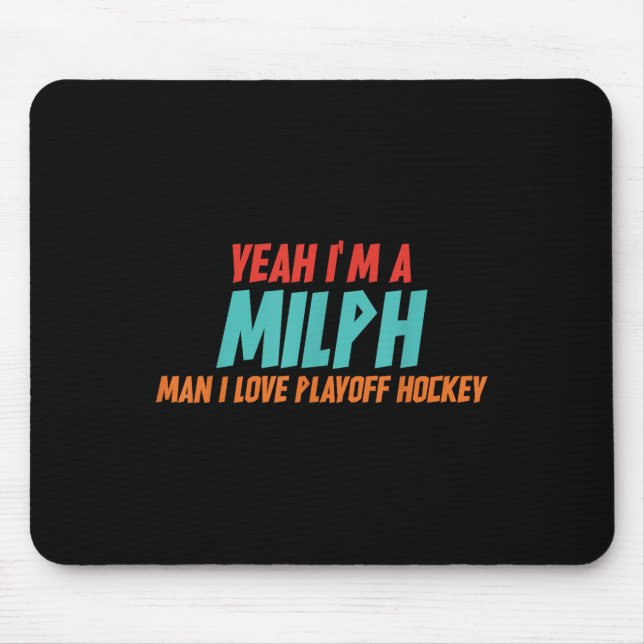 Ja, ich bin ein Milph-Mann, ich liebe Playoff-Hock Mousepad (Vorne)
