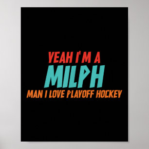 Ja, ich bin ein Milph-Mann, ich liebe Playoff-Hock Poster