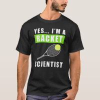 Ja, ich bin ein Racket-Wissenschaftler - Lustige A