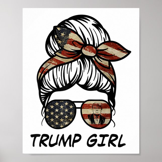Ja, ich bin ein Trump-Mädchen, das sich darüber hi Poster (Vorne)