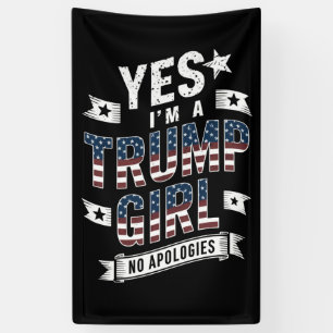 Ja, ich bin ein Trump-Mädchen, keine Entschuldigun Banner