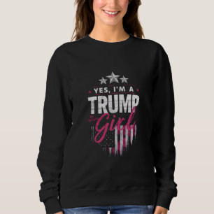 Ja, ich bin ein Trump-Mädchen, keine Entschuldigun Sweatshirt