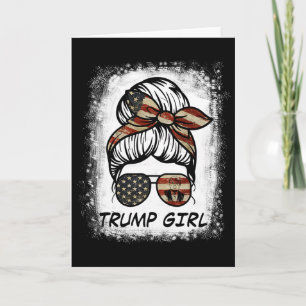 Ja, ich bin ein Trump-Mädchen, komm darüber hinweg Karte