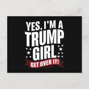 Ja, ich bin ein Trump-Mädchen, komm darüber hinweg Postkarte