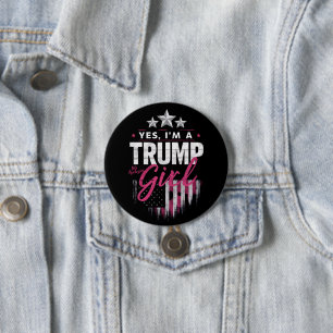 Ja, ich bin ein Trump-Mädchen ohne Entschuldigunge Button