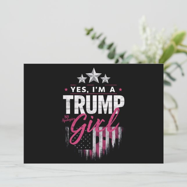 Ja, ich bin ein Trump-Mädchen ohne Entschuldigunge Einladung (Stehend Vorderseite)