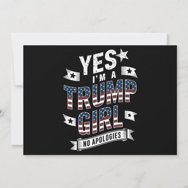 Ja, ich bin ein Trump-Mädchen ohne Entschuldigunge Einladung (Vorderseite)