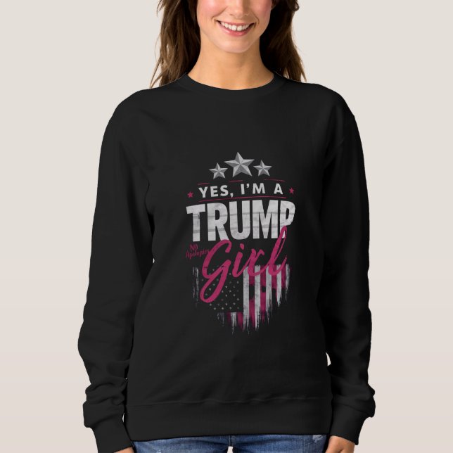 Ja, ich bin ein Trump-Mädchen ohne Entschuldigunge Sweatshirt (Vorderseite)