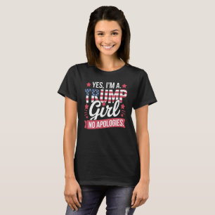 Ja, ich bin ein Trump-Mädchen ohne Entschuldigunge T-Shirt