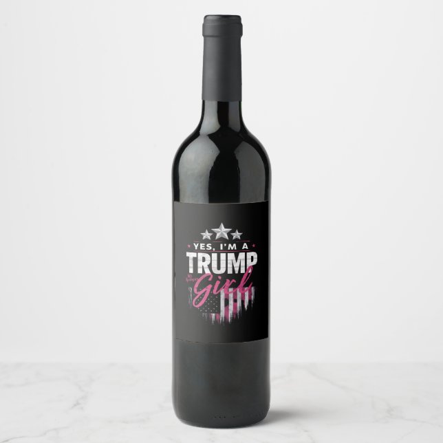 Ja, ich bin ein Trump-Mädchen ohne Entschuldigunge Weinetikett (Vorderseite)
