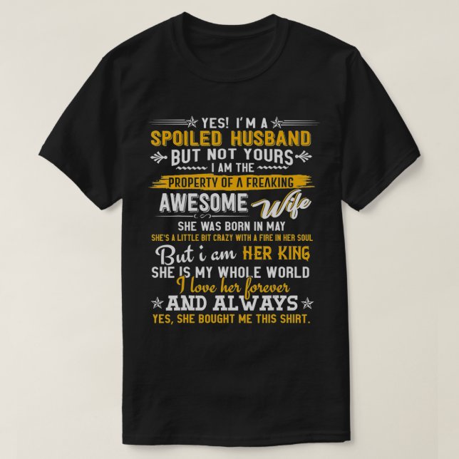 Ja, ich bin ein verwöhnter Hus einer Ehefrau im Ma T-Shirt (Design vorne)