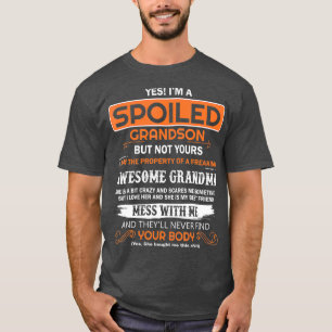 Ja, ich bin ein verzogener Enkel eines freakenden  T-Shirt