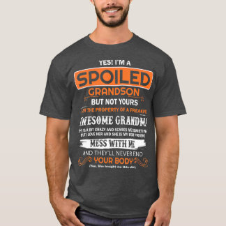 Ja, ich bin ein verzogener Enkel eines freakenden  T-Shirt