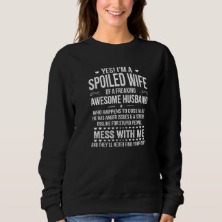 Ja, ich bin eine verwöhnte Frau eines großartigen Sweatshirt