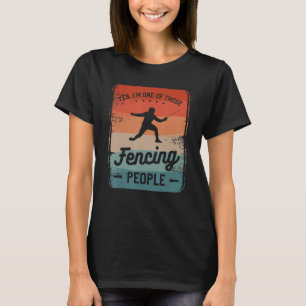 Ja, ich bin einer dieser Fechtmenschen Schwert Zau T-Shirt
