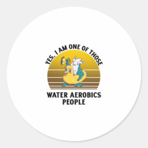 Ja, ich bin einer dieser Wasseraerobic Runder Aufkleber