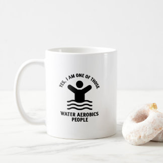 Ja, ich bin einer dieser Wasseraerobic-Schwimmer Kaffeetasse