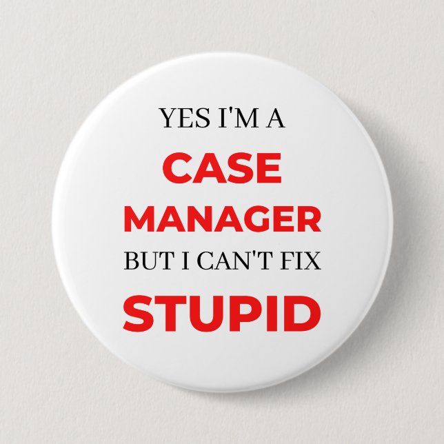 Ja, ich bin Fallmanager, aber ich kann nicht Stupi Button (Vorderseite)