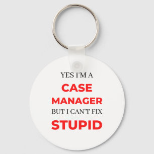 Ja, ich bin Fallmanager, aber ich kann nicht Stupi Schlüsselanhänger