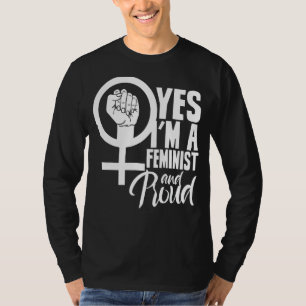 Ja, ich bin Feministin und stolz auf Frauenrechte T-Shirt