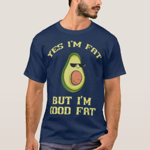 Ja, ich bin fett, aber ich bin gut fett Avocado Ko T-Shirt