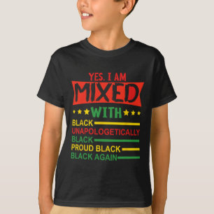 Ja, ich bin gemischt mit Schwarz Stolz Afrikanisch T-Shirt