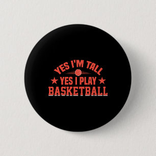 Ja ich bin groß Ja ich spiele Basketball Button