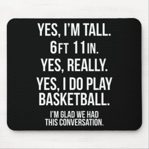 Ja, ich bin groß und spiele Sketch Spaß 6'11'' T-S Mousepad