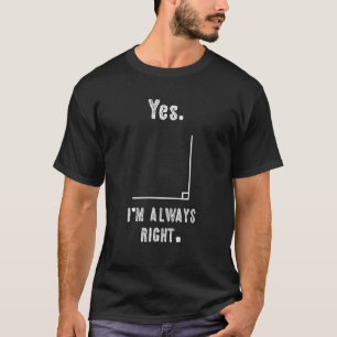 Ja, ich bin immer richtig Funny Mathe Spaß Mathema T-Shirt