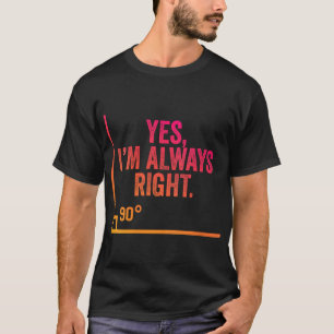 Ja, ich bin immer richtig, lustige CFA CPA Buchhal T-Shirt