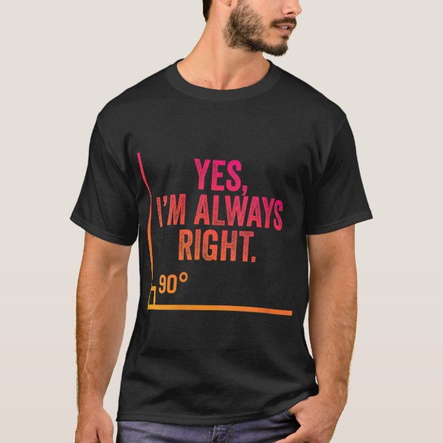 Ja, ich bin immer richtig, lustige CFA CPA Buchhal T-Shirt (Vorderseite)
