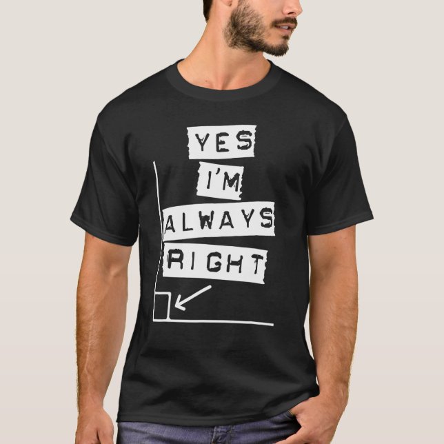 Ja, ich bin immer richtig Math Geometry Lehrer Jok T-Shirt (Vorderseite)