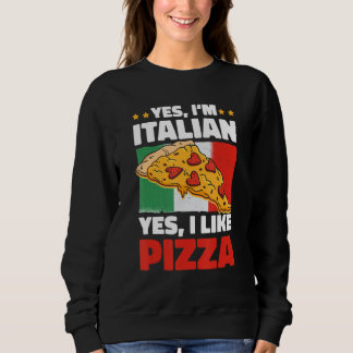 Ja ich bin Italiener Ja ich mag Pizza Sweatshirt