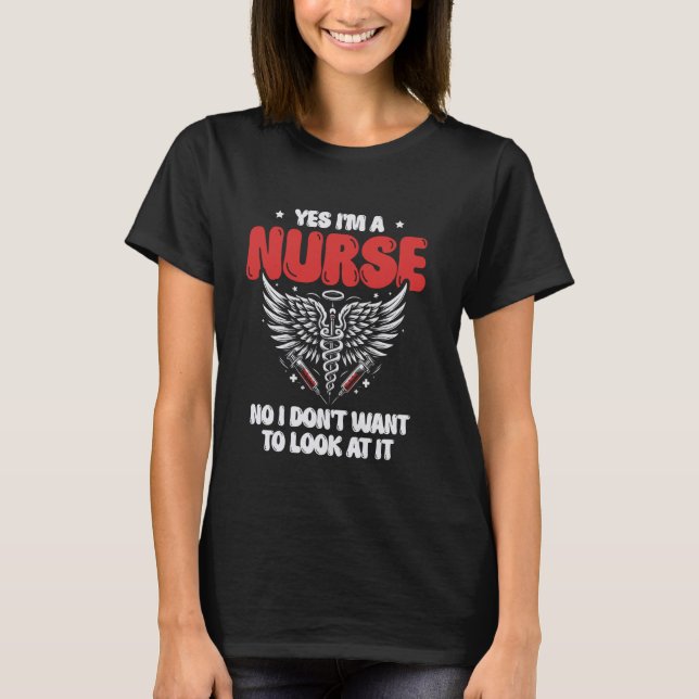 Ja, ich bin Krankenschwester Nein, ich Wollte nich T-Shirt (Vorderseite)