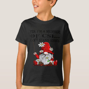 Ja, ich bin Mitglied von SCI kann Idioten nicht au T-Shirt