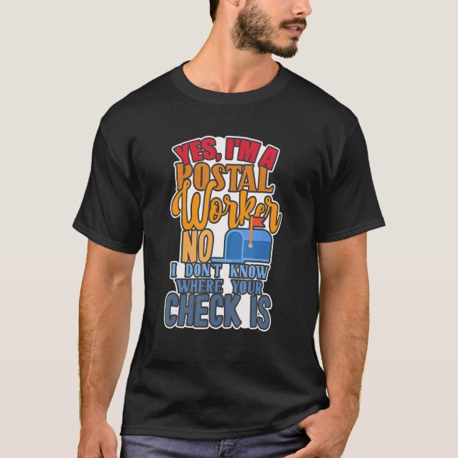 Ja, ich bin Postarbeiter, ich weiß nicht, wo Sie s T-Shirt (Vorderseite)